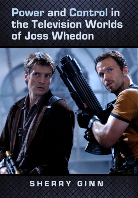 Power and Control in the Television Worlds of Joss Whedon, PDF eBook