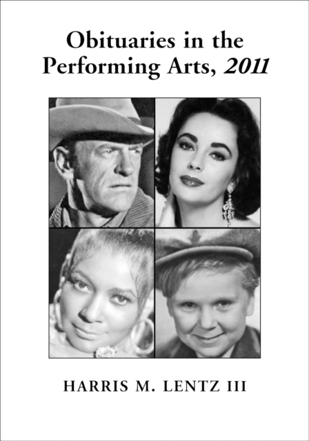 Obituaries in the Performing Arts, 2011, PDF eBook