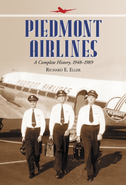 Piedmont Airlines : A Complete History, 1948-1989, EPUB eBook