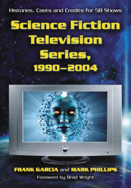 Science Fiction Television Series, 1990-2004 : Histories, Casts and Credits for 58 Shows, EPUB eBook