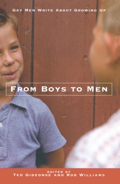 From Boys to Men : Gay Men Write About Growing Up, EPUB eBook