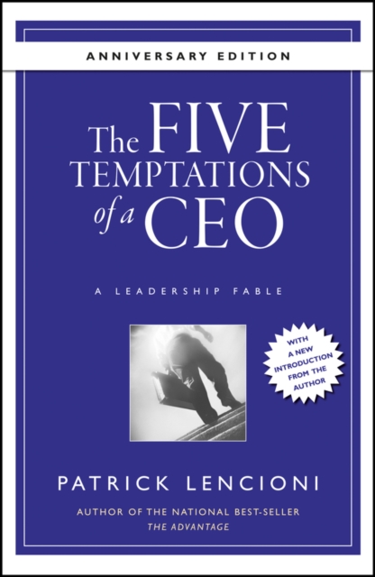 The Five Temptations of a CEO, 10th Anniversary Edition : A Leadership Fable, PDF eBook