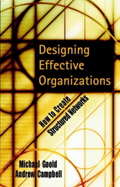 Designing Effective Organizations : How to Create Structured Networks, Hardback Book