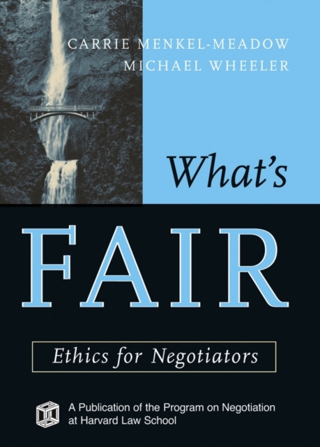 What's Fair : Ethics for Negotiators, PDF eBook