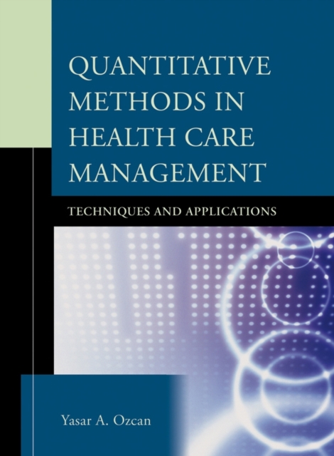 Quantitative Methods in Health Care Management : Techniques and Applications, PDF eBook