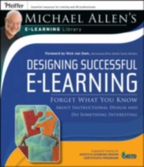 Designing Successful e-Learning : Forget What You Know About Instructional Design and Do Something Interesting, PDF eBook