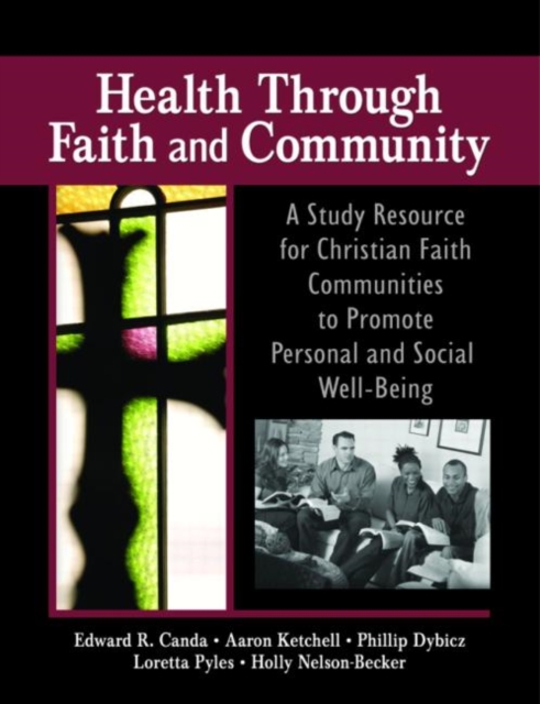 Health Through Faith and Community : A Study Resource for Christian Faith Communities to Promote Personal and Social Well-Being, Paperback / softback Book