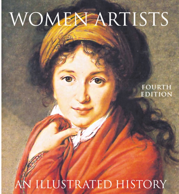 Women Artists : An Illustrated History, Paperback / softback Book