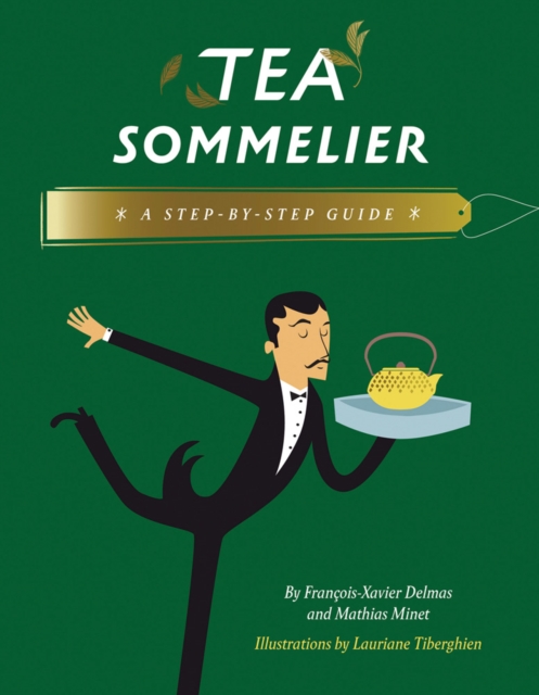 Tea Sommelier : A Step-by-Step Guide, Hardback Book