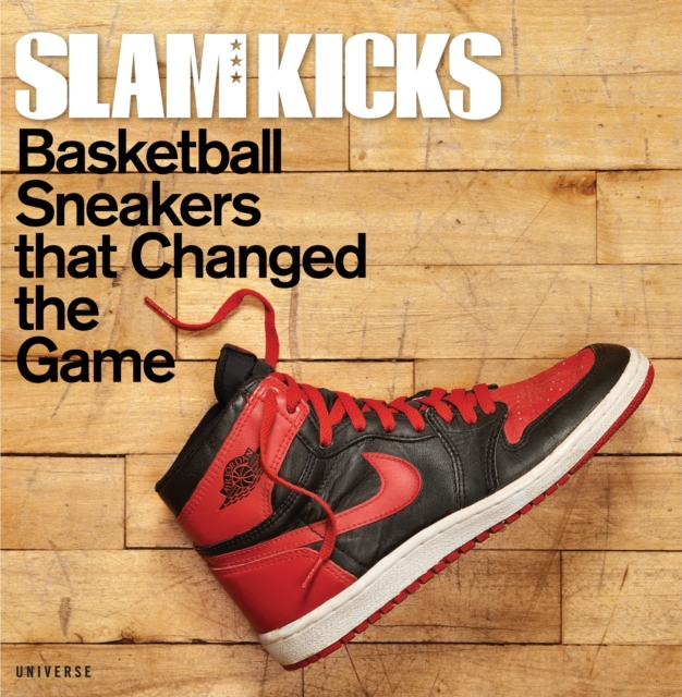 SLAM Kicks : Basketball Sneakers that Changed the Game, Paperback / softback Book