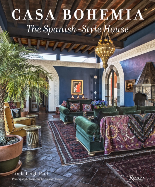 Casa Bohemia : The Spanish-Style House, Hardback Book