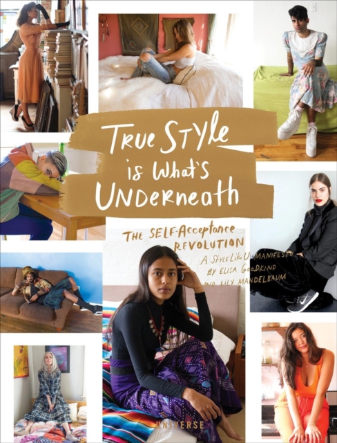 True Style is What's Underneath : The Self-Acceptance Revolution, Hardback Book