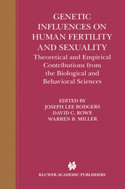 Genetic Influences on Human Fertility and Sexuality : Theoretical and Empirical Contributions from the Biological and Behavioral Sciences, Hardback Book
