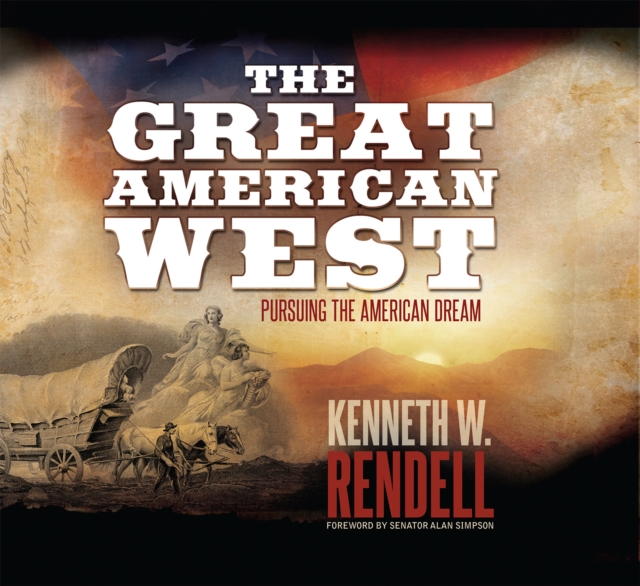 The Great American West : Pursuing the American Dream, EPUB eBook