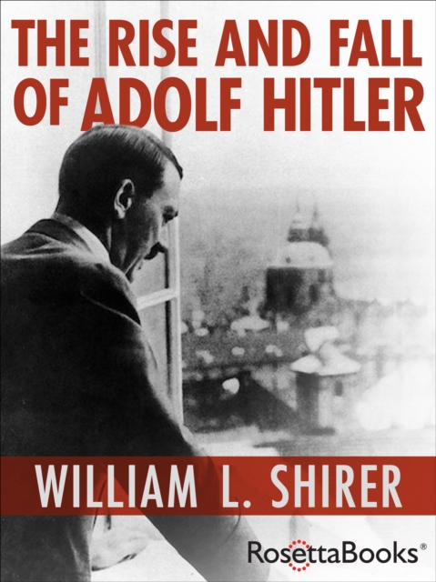 The Rise and Fall of Adolf Hitler, EPUB eBook