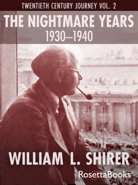 The Nightmare Years, 1930-1940 : Twentieth Century Journey Vol. II, EPUB eBook