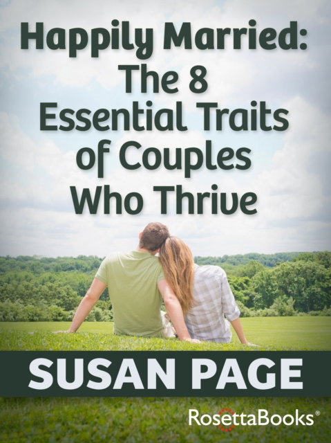 Happily Married : The 8 Essential Traits of Couples Who Thrive, EPUB eBook