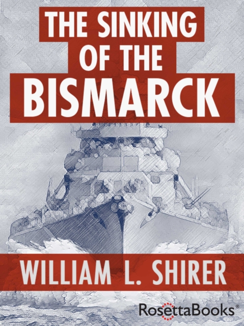 The Sinking of the Bismarck, EPUB eBook