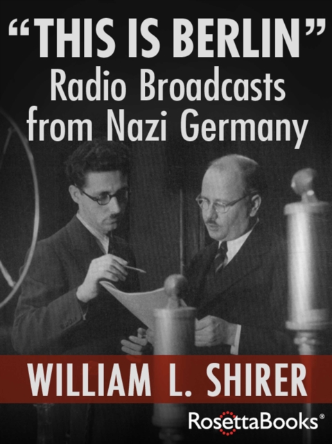 "This Is Berlin" : Radio Broadcasts from Nazi Germany, EPUB eBook