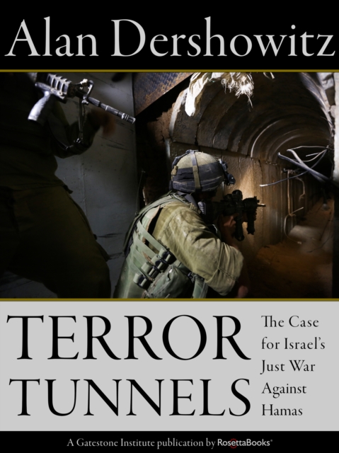 Terror Tunnels : The Case for Israel's Just War Against Hamas, EPUB eBook