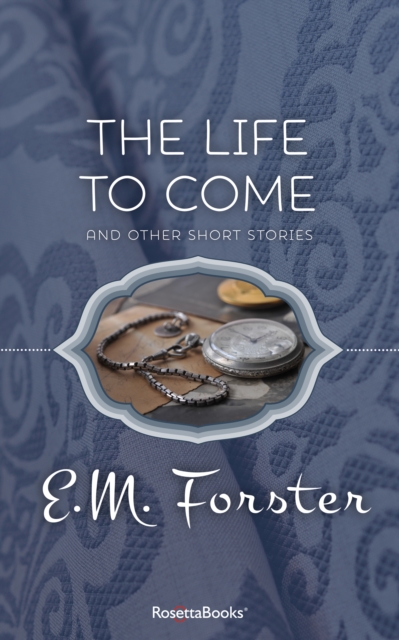 The Life to Come : And Other Short Stories, EPUB eBook