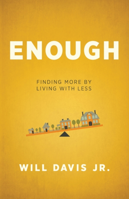 Enough - Finding More by Living with Less, Paperback / softback Book