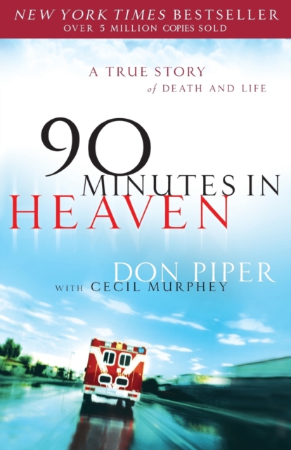 90 Minutes in Heaven – A True Story of Death & Life, Paperback / softback Book