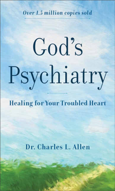 God`s Psychiatry - Healing for Your Troubled Heart, Paperback / softback Book
