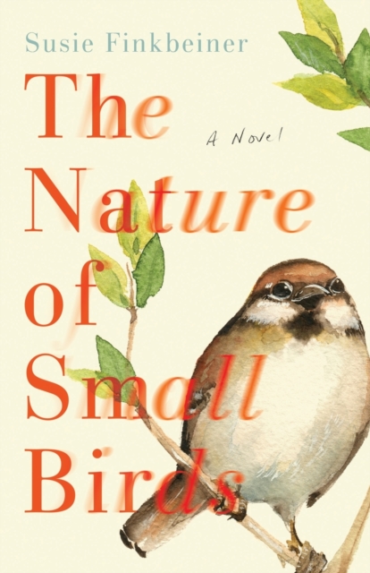 The Nature of Small Birds - A Novel, Paperback / softback Book