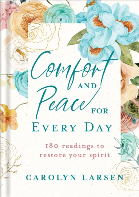 Comfort and Peace for Every Day - 180 Readings to Restore Your Spirit, Hardback Book
