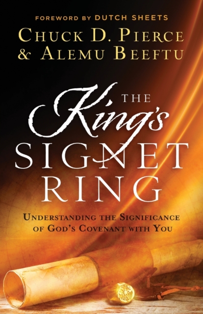 The King`s Signet Ring - Understanding the Significance of God`s Covenant with You, Paperback / softback Book