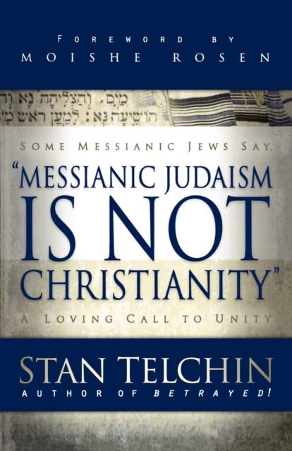 Messianic Judaism is Not Christianity – A Loving Call to Unity, Paperback / softback Book