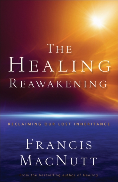 The Healing Reawakening – Reclaiming Our Lost Inheritance, Paperback / softback Book