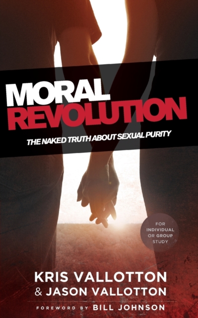 Moral Revolution - The Naked Truth About Sexual Purity, Paperback / softback Book