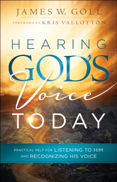 Hearing God`s Voice Today – Practical Help for Listening to Him and Recognizing His Voice, Paperback / softback Book
