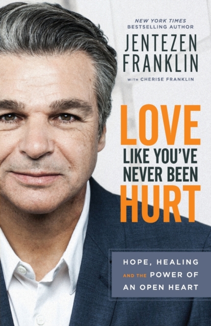 Love Like You`ve Never Been Hurt - Hope, Healing and the Power of an Open Heart, Paperback / softback Book