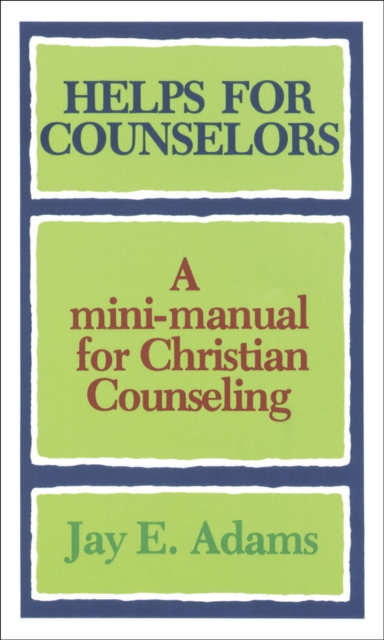 Helps for Counselors - A mini-manual for Christian Counseling, Paperback / softback Book
