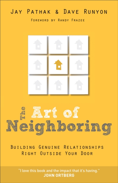 The Art of Neighboring – Building Genuine Relationships Right Outside Your Door, Paperback / softback Book