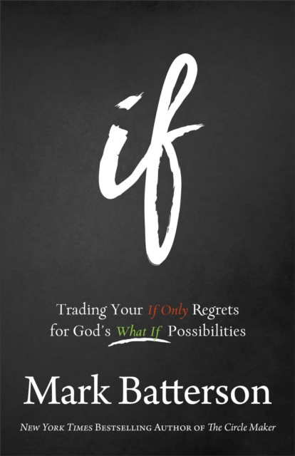 If - Trading Your If Only Regrets for God`s What If Possibilities, Paperback / softback Book