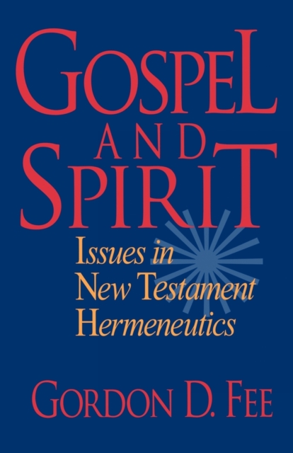 Gospel and Spirit - Issues in New Testament Hermeneutics, Paperback / softback Book