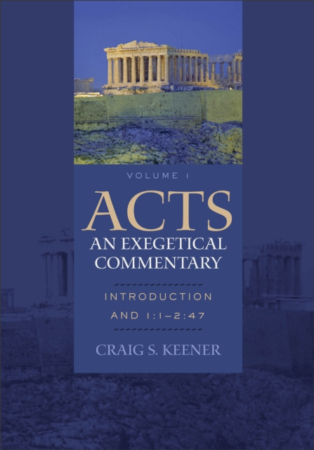 Acts: An Exegetical Commentary : Introduction and 1:1-2:47, Hardback Book