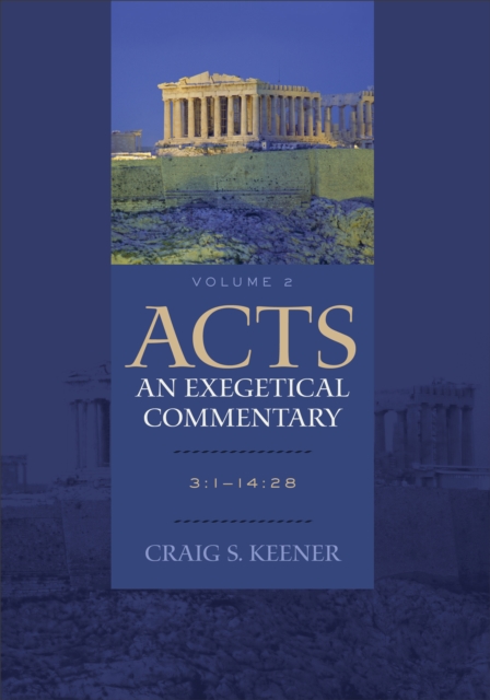 Acts: An Exegetical Commentary – 3:1–14:28, Hardback Book