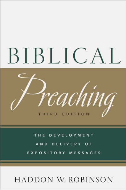Biblical Preaching – The Development and Delivery of Expository Messages, Hardback Book