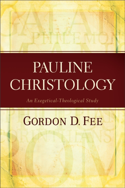 Pauline Christology – An Exegetical–Theological Study, Paperback / softback Book