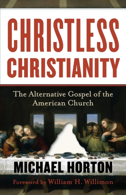 Christless Christianity - The Alternative Gospel of the American Church, Paperback / softback Book