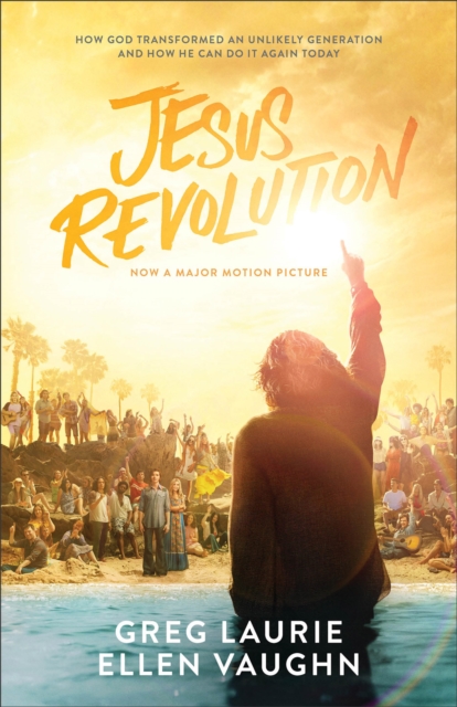 Jesus Revolution - How God Transformed an Unlikely Generation and How He Can Do It Again Today, Paperback / softback Book