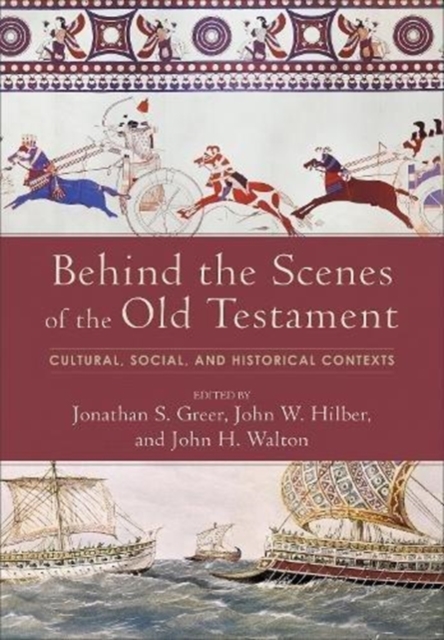 Behind the Scenes of the Old Testament - Cultural, Social, and Historical Contexts, Hardback Book