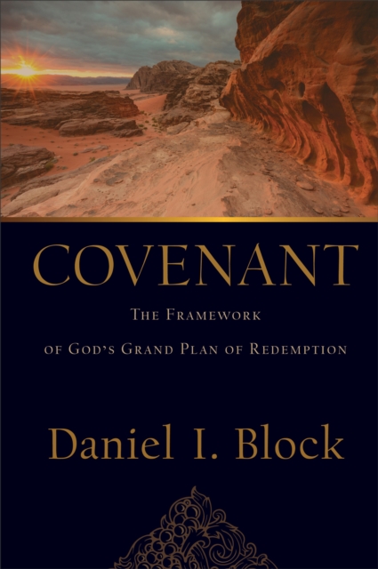 Covenant - The Framework of God`s Grand Plan of Redemption, Hardback Book