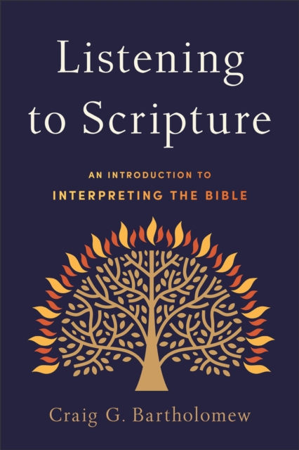 Listening to Scripture – An Introduction to Interpreting the Bible, Paperback / softback Book