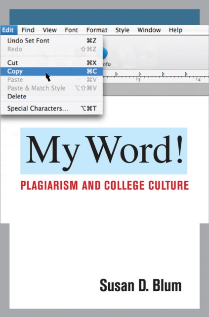 My Word! : Plagiarism and College Culture, EPUB eBook